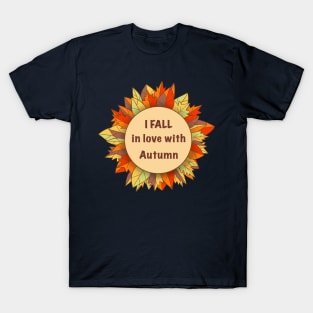 I fall in love with autumn T-Shirt